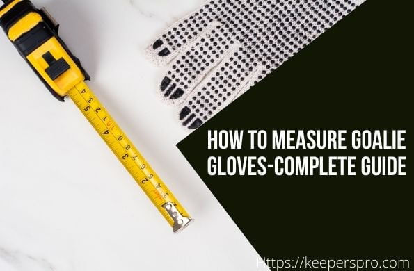 Measuring Goalie gloves-Featured Image (1) Measuring-Goalie-gloves-Featured-Image
