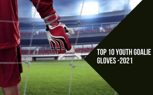 Best Goalkeeper Gloves for Youth Best Goalkeeper Gloves for Youth
